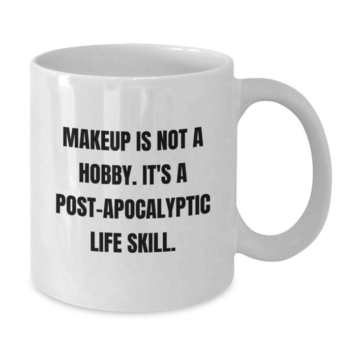 Funny Makeup Quotes Gifts for Makeup Lovers from Friends on White 11oz or 15oz Ceramic Coffee Mugs with Graduation Day Unique - Additional