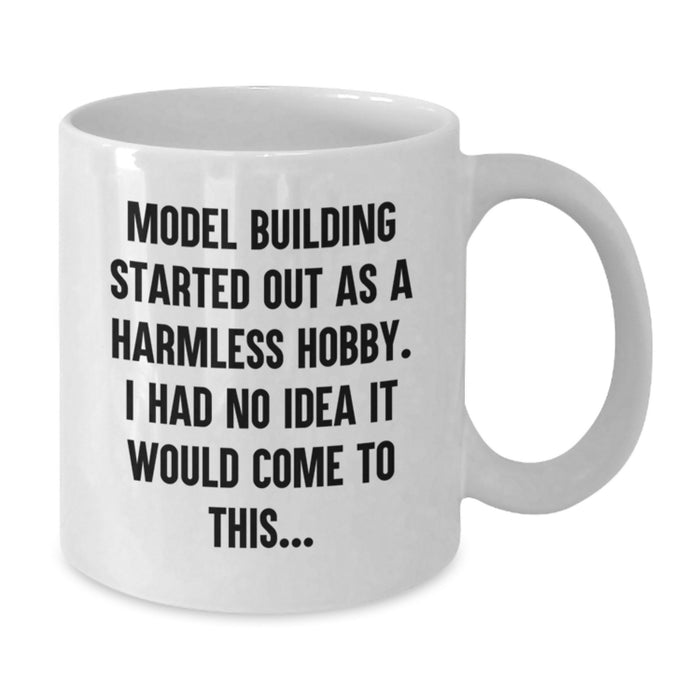 Model Building Enthusiast Gifts for Him Her Friends Family - Funny Quote White Coffee Mug, 11oz or 15oz - Additional