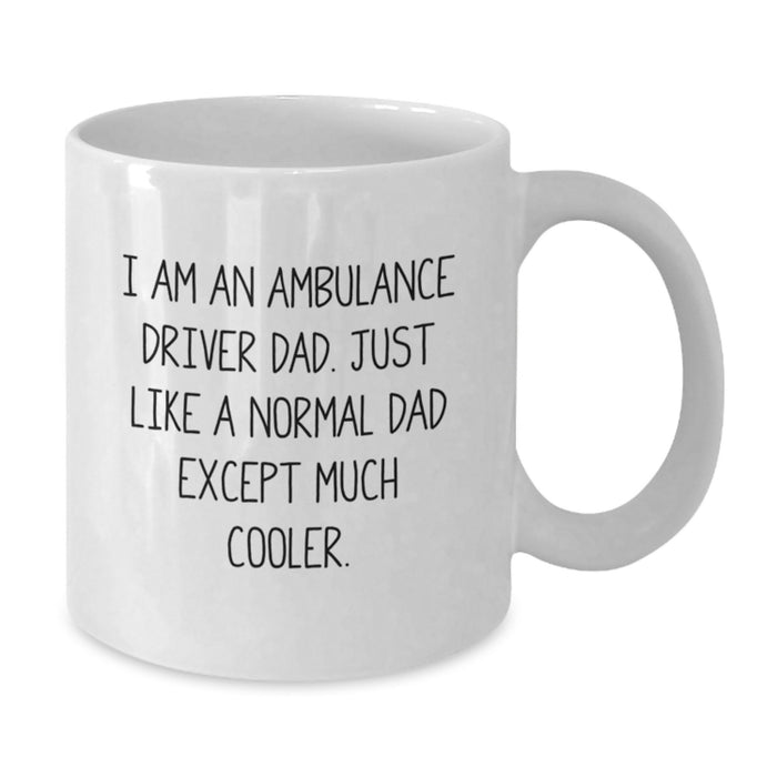 Funny Ambulance Driver Gifts from Dad, Ambulance Driver Coffee Mug, White Coffee Mug for Ambulance Driver Men, Unique Gifts for Ambulance Driver Dads, Ambulance Driver Dad - Additional