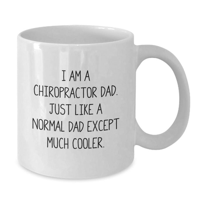 Chiropractor Dad Gifts from Family - Funny Quote White Coffee Mug, Chiropractor Unique Gifts for Graduation, I Am A Chiropractor Dad Mug - Additional