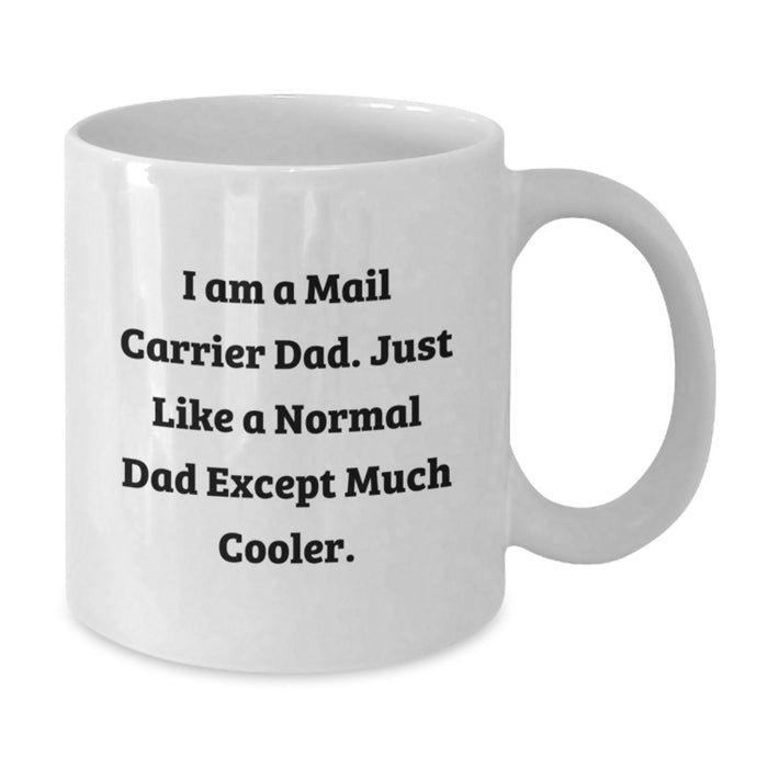 Funny Mail Carrier Dad White Coffee Mug Gifts from Family to Mail Carrier on Graduation Day - Additional