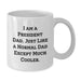 Funny President Dad Gifts for Men, White Coffee Mug, 11oz or 15oz Capacity, Ceramic Material, Perfect for Graduation Unique Gifts from Family or Friends - Additional