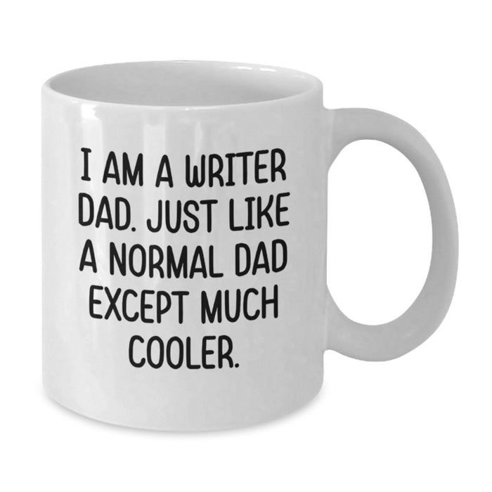Funny Writer Dad Gifts White Coffee Mug for Graduation Unique Ideas from Friends to Family - Additional
