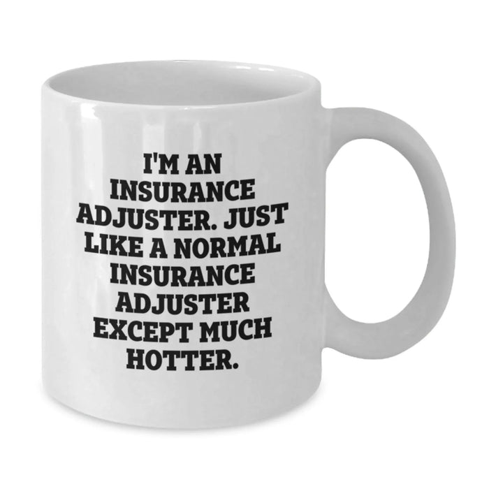 Funny Insurance Adjuster Gifts from Men to Insurance Adjuster Friends, White Coffee Mug, Christmas Unique Gifts for Insurance Adjuster - Additional