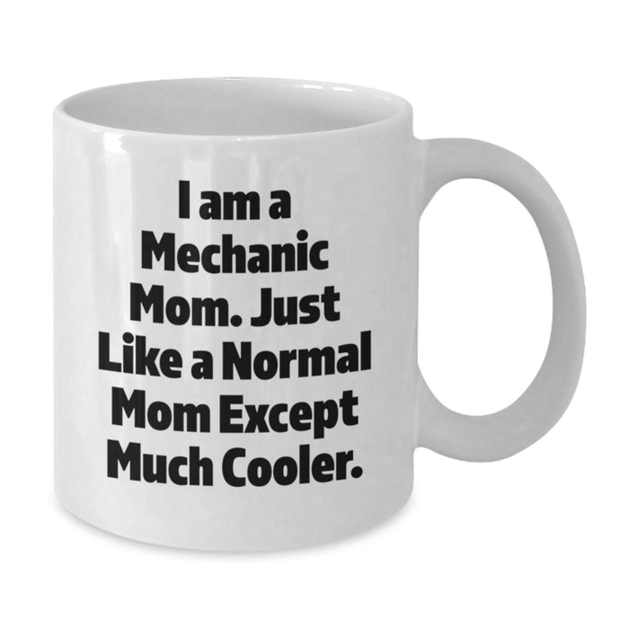 Funny Mechanic Mom Gifts from Friends, Unique Graduation Gifts for Men, White Coffee Mug - 11oz or 15oz Ceramic, Microwave and Dishwasher Safe - Additional
