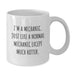 Funny Mechanic White Coffee Mug Gifts from Men to Friends for Graduation - 'I'm A Mechanic. Just Like A Normal Mechanic Except Much Hotter.' - Additional