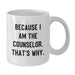 Funny Counselor Gifts from Friends, White Coffee Mug for Counselor, Graduation Unique Gifts - Additional