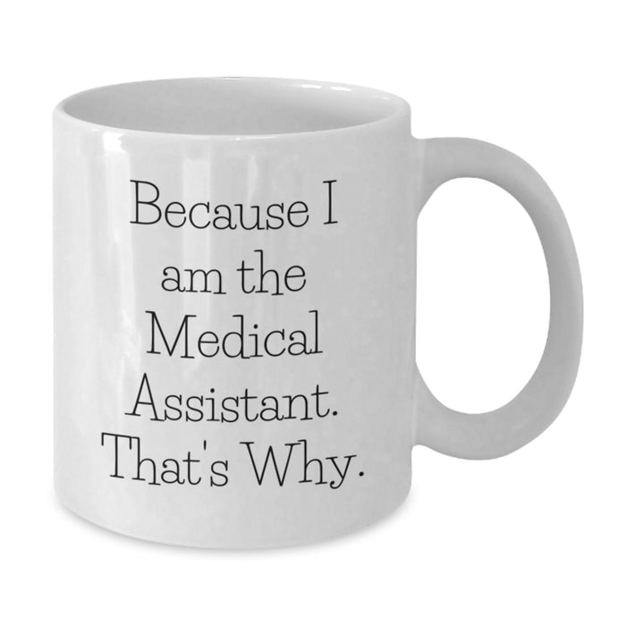 Funny Medical Assistant White Coffee Mugs Gifts from Men Women Friends Coworkers Family to Medical Assistant Men Women Friends Coworkers Family Valentine's Unique Gifts - Additional