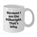 Funny Millwright White Coffee Mug, Gifts for Millwrights, Valentine's Unique Gifts from Friends, Men, Women, Family, and Coworkers - Additional