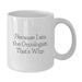 Funny Oncologist Gifts - White Coffee Mug for Graduation - Gifts from Family to Oncologist - White 11oz or 15oz Ceramic Mug because I am the Oncologist That's Why. - Additional
