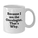 Funny Oncologist White Coffee Mug Gifts from Family to Friends for Graduation - 'Because I Am The Oncologist. That's Why.' - Additional