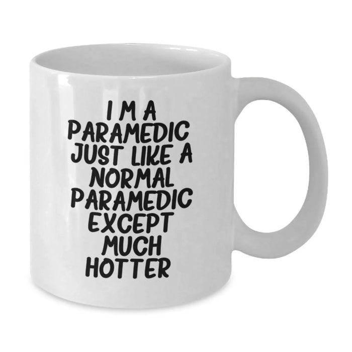Funny Rescue Worker White Coffee Mug Gifts from Friends to Rescue Worker Graduates - 'I'm A Rescue Worker. Just Like A Normal Rescue Worker Except Much Hotter.' - Additional