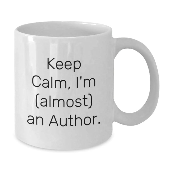 Funny Author Mug Gifts from Women for Author Friends and Family - White Coffee Mug with 'Keep Calm, I'm (almost) An Author.' Quote - Additional