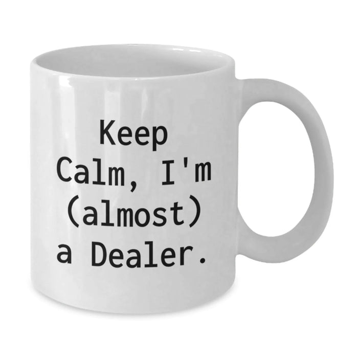 Fun Dealer Gifts for Men, Funny White Coffee Mug, Christmas Unique Gifts from Friends to Family - Additional