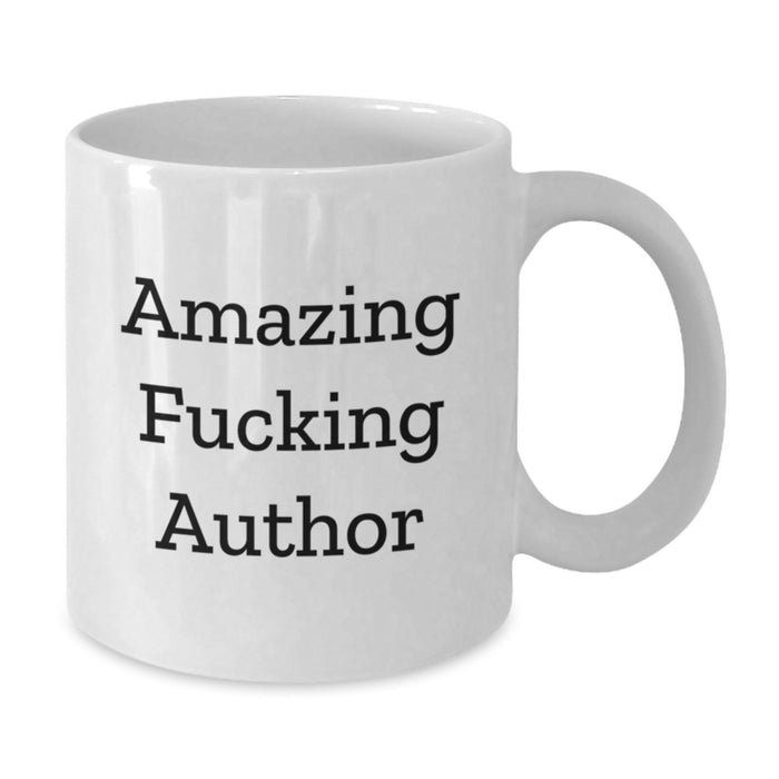 Funny Author Quotes White Coffee Mug, Gifts from Friends to Amazing Author, Perfect for Graduation Day - Additional
