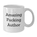 Funny Author Quotes White Coffee Mug, Gifts from Friends to Amazing Author, Perfect for Graduation Day - Additional