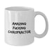 Funny Chiropractor Gifts for Christmas, White Coffee Mug, 'Amazing F--king Chiropractor' Quote, Gifts from Men to Chiropractor Friends - Additional