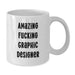 Funny Graphic Designer Gifts from Friends for Graduation Unique White Coffee Mugs with Amazing F--king Graphic Designer Quote - Additional
