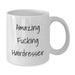 Funny Hairdresser White Coffee Mug Gifts from Friends for Graduation Unique Celebration - Additional