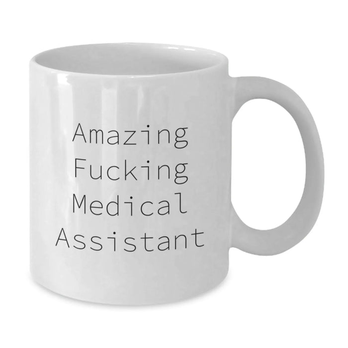 Funny Medical Assistant Gifts, 11oz White Coffee Mug, Gifts from Friends for Medical Assistant, Birthday Unique Gifts - Additional