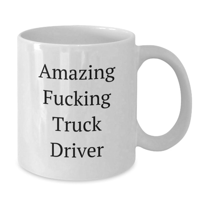 Funny Truck Driver Gifts from Friends, Unique White Coffee Mug for Truck Driver Graduation, Amazing ' F--king Truck Driver' Quote - Additional