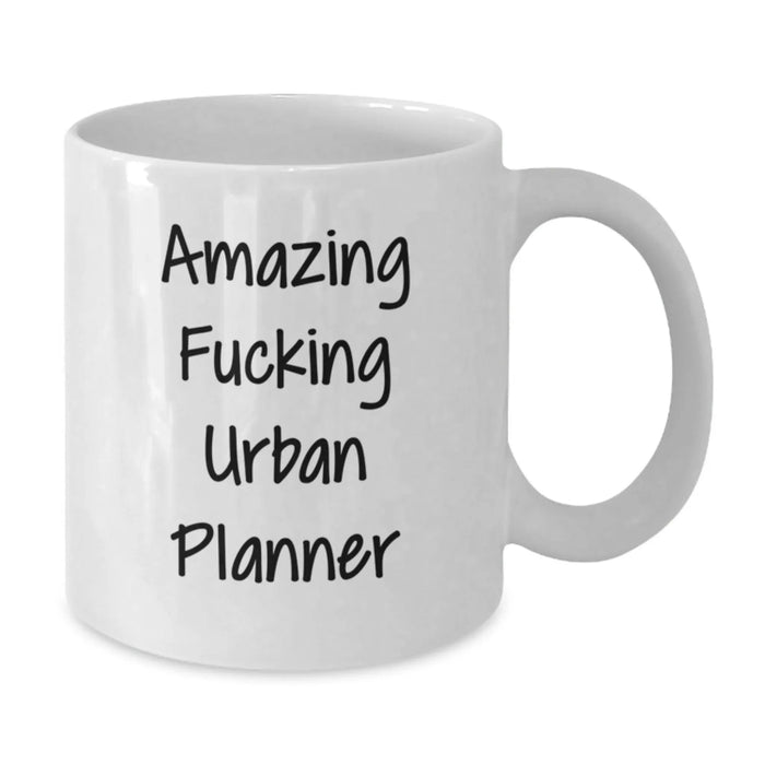 Funny Urban Planner Gifts for Urban Planner Men - White Coffee Mug, Gifts from Friends, 'Amazing F--king Urban Planner' - Additional