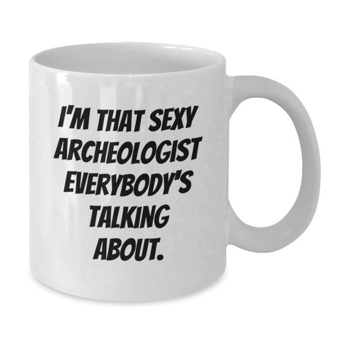 Funny Archeologist White Coffee Mug Gifts from Friends for Archeologist Graduation Unique Gifts - Additional