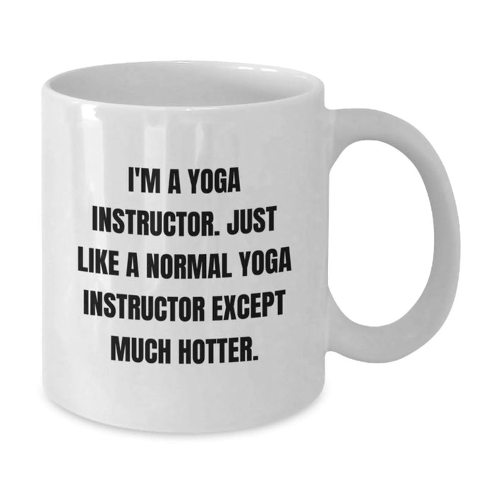 Funny Yoga Instructor Gifts, I'm A Yoga Instructor, White Coffee Mug, Birthday Unique Presents from Family, Friends, Coworkers, 11oz or 15oz Capacity, Ceramic Material, Microwave and Dishwasher Safe - Additional
