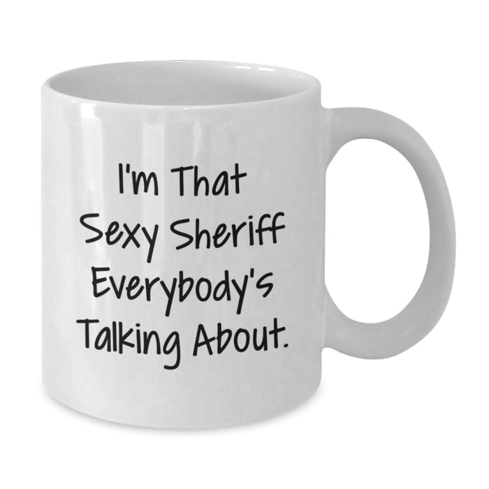 Funny Sheriff White Coffee Mug Gifts from Friends for Sheriff Men Graduation Unique - Additional