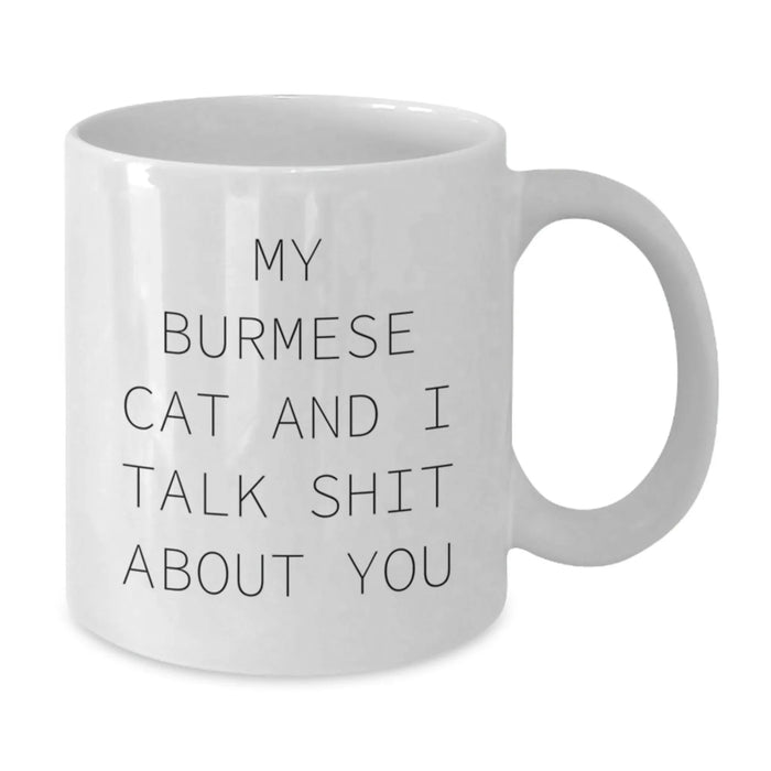 Burmese Cat Lovers Funny Mug Gifts from Friends to Family - White Coffee Mug, 11oz or 15oz, Ceramic, Microwave, and Dishwasher Safe - Additional