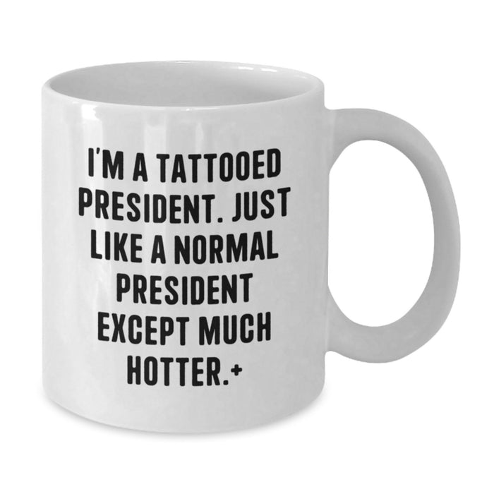 Funny President White Coffee Mugs Gifts from Friends for Graduation Unique - Additional