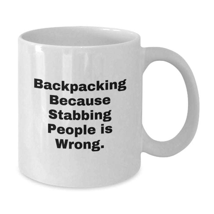 Funny Backpacking White Coffee Mug Gifts from Friends for Backpacking Lovers - Unique Graduation Unique Gifts - Additional