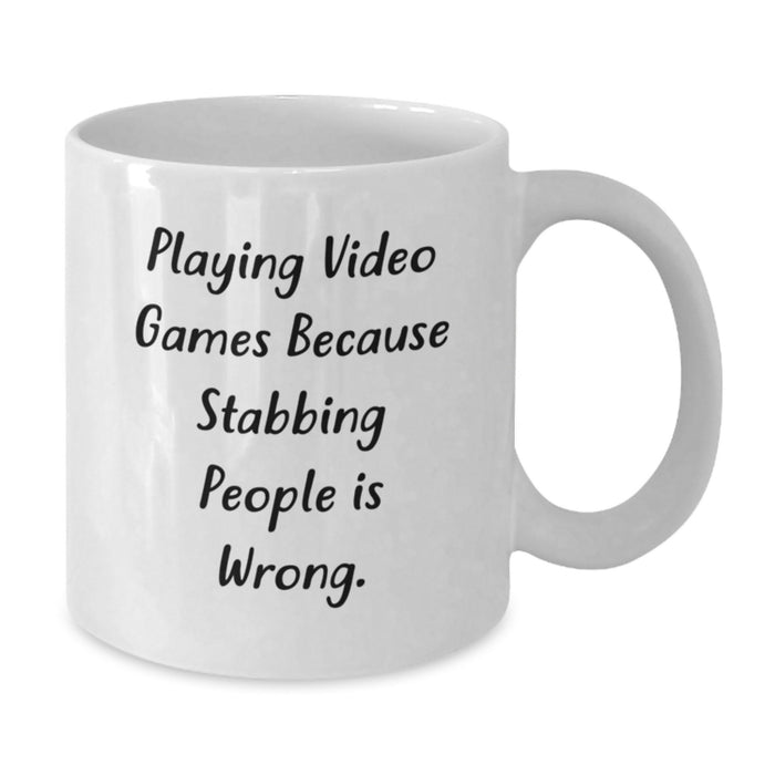 Funny Playing Video Games Gifts for Friends, White Coffee Mug, 'Playing Video Games Because Stabbing People Is Wrong' Quote, Unique Graduation Gifts from Friends - Additional