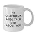 Funny Chartreux Cat Christmas Unique Gifts for Men from Friends, White Coffee Mug with 'My Chartreux And I Talk Shit About You' Quote, Unique Holiday Present Idea for Cat Lovers - Additional