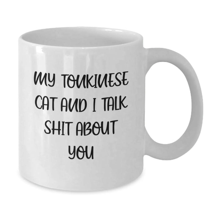 Funny Tonkinese Cat Gifts White Coffee Mug Quote My Tonkinese Cat And I Talk Shit About You Gifts from Friends for Tonkinese Cat Lovers Birthday Unique Gifts - Additional