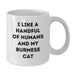 Funny Burmese Cat Gifts for Men and Women - White Coffee Mug - I Like A Handful Of Humans And My Burmese Cat - Additional