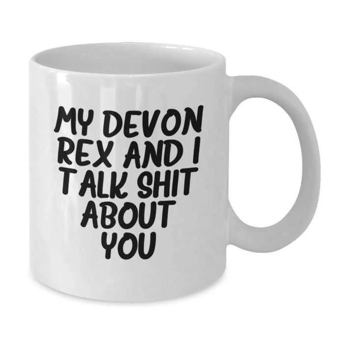 Devon Rex Cat Lovers Funny White Coffee Mug Gifts from Friends for Graduation, My Devon Rex And I Talk Shit About You - Additional