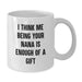 Funny Nana Gifts for Her, White Coffee Mug from Nana to Graduates, 'I Think Me Being Your Nana Is Enough Of A Gift' Quote - Additional