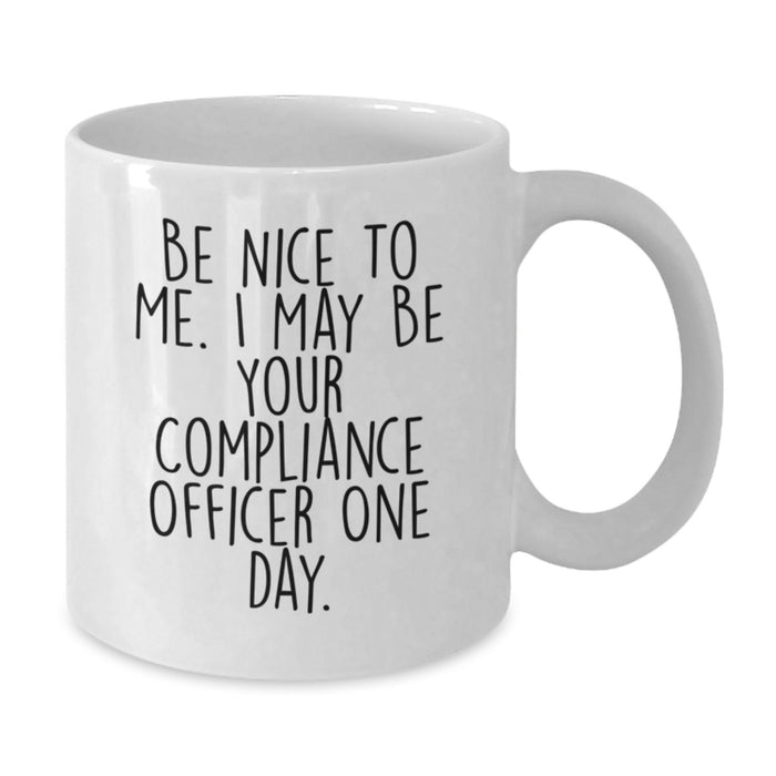 Funny Compliance Officer White Coffee Mug Gifts from Family, Friends, Coworkers for Graduation Unique - Additional