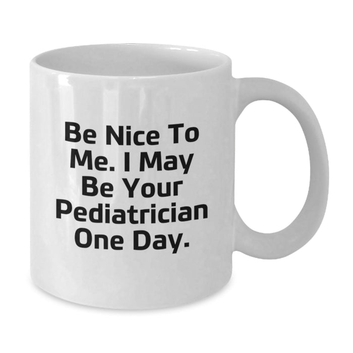 Funny Pediatrician Gifts from Family White Coffee Mug for Graduation Unique - Additional