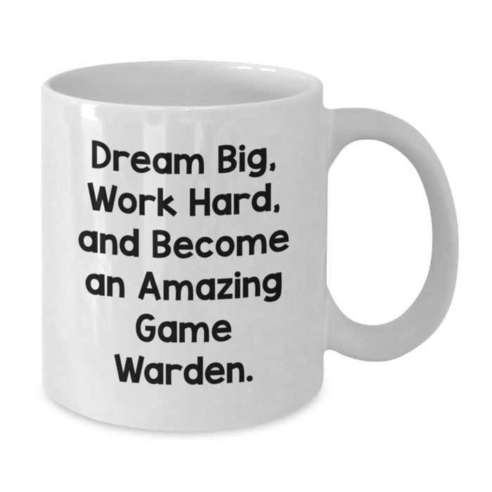 Gifts from Family for Game Warden Graduation Unique Inspirational White Coffee Mug - Dream Big, Work Hard, And Become An Amazing Game Warden. - Additional