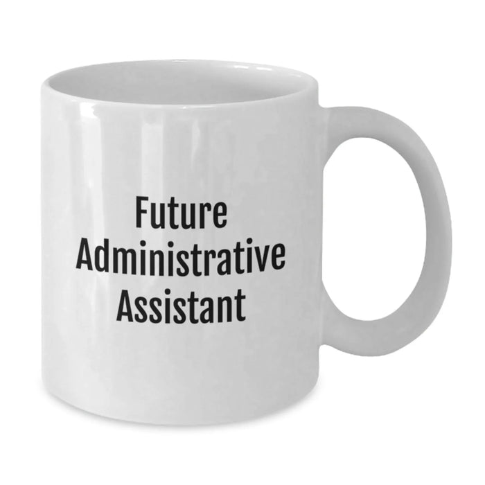 Funny Quote White Coffee Mugs for Administrative Assistant Gifts from Men to Coworkers this Christmas - Additional