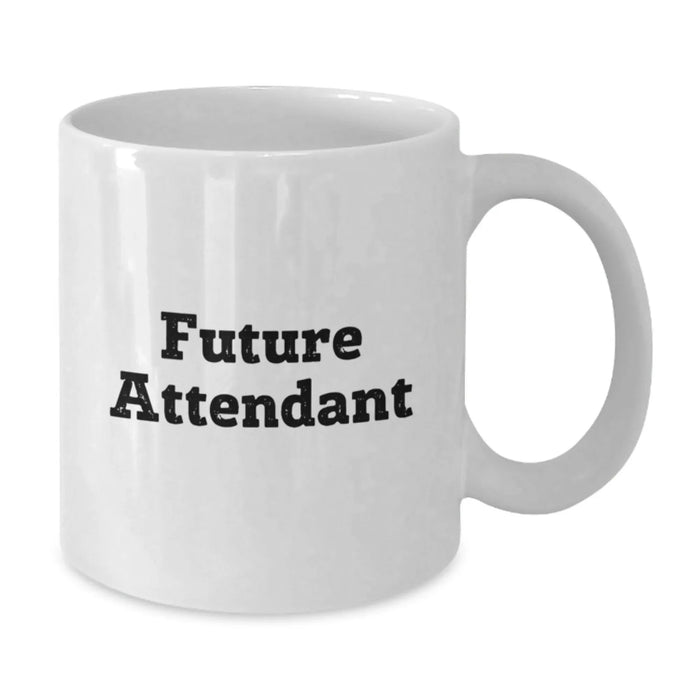 Funny Attendant Gifts from Friends for Christmas Unique White Coffee Mugs with Inspirational Quote - 11oz or 15oz Capacity - Additional
