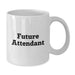 Funny Attendant Gifts from Friends for Christmas Unique White Coffee Mugs with Inspirational Quote - 11oz or 15oz Capacity - Additional