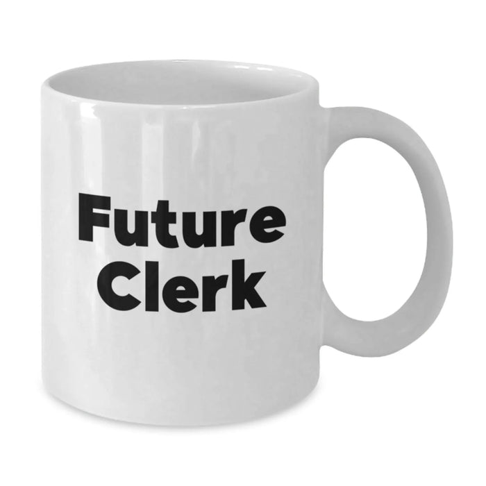 Gifts for Future Clerks, Funny White Coffee Mug, Ideal Gift for Men, Women, Coworkers, Family - Clerk Appreciation Christmas Unique Gifts - Additional