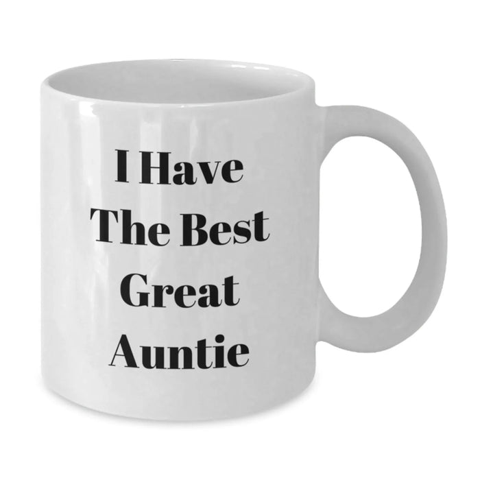 Funny Auntie Gifts from Men, White Coffee Mug for Birthday, 'I Have The Best' Quote, 11oz or 15oz Capacity, Ceramic, Microwave and Dishwasher Safe - Additional