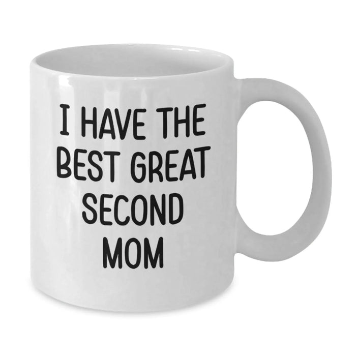 Funny Second Mom Quotes Gifts from Men to Second Mom, Christmas Unique Gifts, White Coffee Mug for Second Mom Lover - Additional