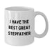 Funny Stepfather Gifts from Men to Their Great Stepfather - White Coffee Mug - I 'Have The Best' Christmas Unique Gifts - Additional