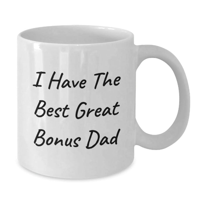 Funny Bonus Dad Gifts, Unique White Coffee Mugs for Men, 'I Have The Best Great Bonus Dad', Christmas Unique Gifts from Men, Perfect for Bonus Dad, Family, Friends, Coworkers. - Additional