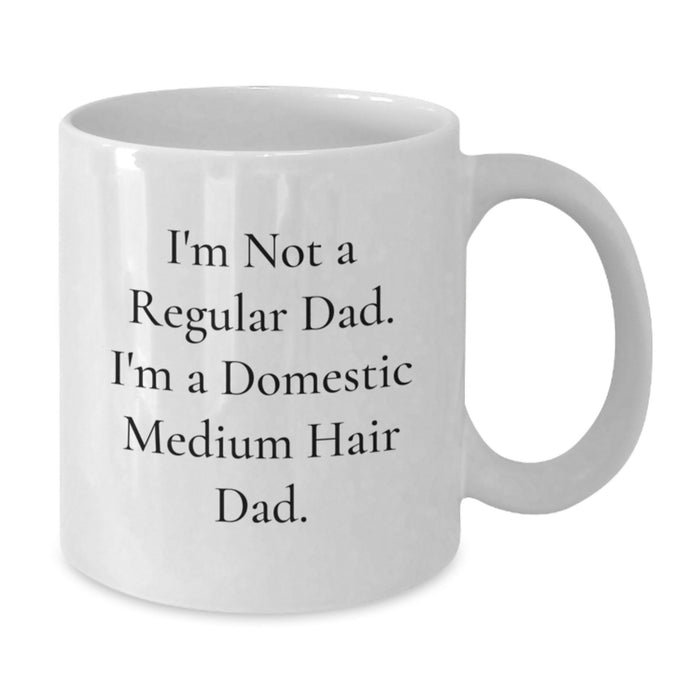 Funny Domestic Medium Hair Dad Gifts from Men to Domestic Medium Hair for Christmas Unique Mugs - Additional